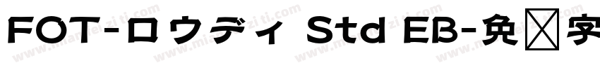 FOT-ロウディ Std EB字体转换